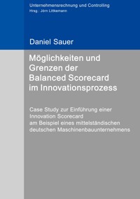 Möglichkeiten und Grenzen der Balanced Scorecard im Innovationsprozess - Daniel Sauer - ebook