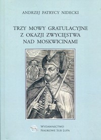 Trzy mowy gratulacyjne z okazji zwycięstwa nad Moskwicinami - Nidecki Andrzej Patrycy - książka