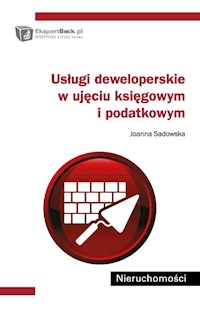 Usługi deweloperskie w ujęciu księgowym i podatkowym - Sadowska Joanna - książka