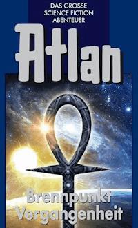 Atlan 37: Brennpunkt Vergangenheit (Blauband) - H.G. Franzis - ebook