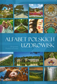 Alfabet polskich uzdrowisk - Franczukowski Zbigniew - książka