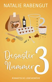 Desaster Nummer 3 - Natalie Rabengut - ebook