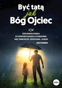 Być tatą jak Bóg Ojciec -  - książka