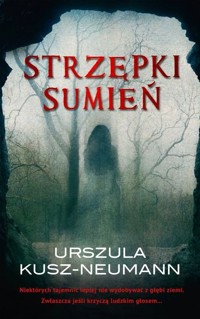 Strzępki sumień - Urszula Kusz-Neumann - ebook + audiobook + książka