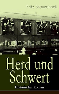 Herd und Schwert (Historischer Roman) - Fritz Skowronnek - ebook