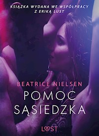 LUST. Pomoc sąsiedzka - opowiadanie erotyczne - Beatrice Nielsen - ebook + audiobook