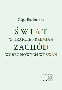Świat w trakcie przemian. Zachód wobec nowych wyzwań - Barburska Olga - książka