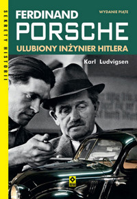 Ferdinand Porsche Ulubiony inzynier Hitlera - Karl Ludvigsen - książka