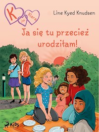 K jak Klara (23): Ja się tu przecież urodziłam! - Line Kyed Knudsen - ebook