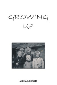 Growing Up - Michael Bowles - ebook