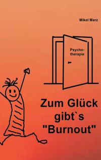 Zum Glück gibt´s "Burnout" - Mikel Marz - ebook