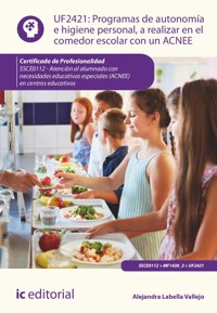 Programas de autonomía e higiene personal, a realizar en el comedor escolar con un ACNEE. SSCE0112 - Alejandra Labella Vallejo - ebook