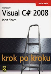 Microsoft Visual C# 2008 krok po kroku - John Sharp - książka