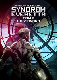 Cassandra. Seria Syndrom Everetta. Tom 2 - Ruszkiewicz Jarosław - książka