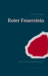 Roter Feuerstein - Jens Münchberger - ebook