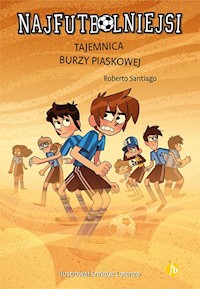 Najfutbolniejsi 14. Tajemnica burzy piaskowej - Santiago Roberto - książka