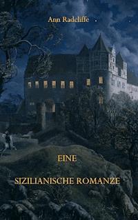 Eine sizilianische Romanze - Ann Radcliffe - ebook
