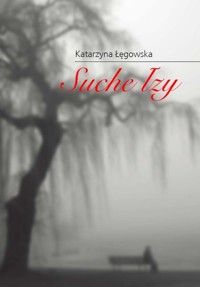Suche łzy - Łęgowska Katarzyna - książka