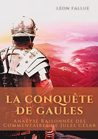 La conquête des Gaules - Léon Fallue - ebook