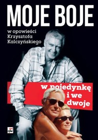 Moje boje, w pojedynkę i we dwoje - Krzysztof Kalczyński - książka