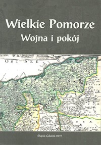 Wielkie Pomorze Wojna i pokój -  - książka