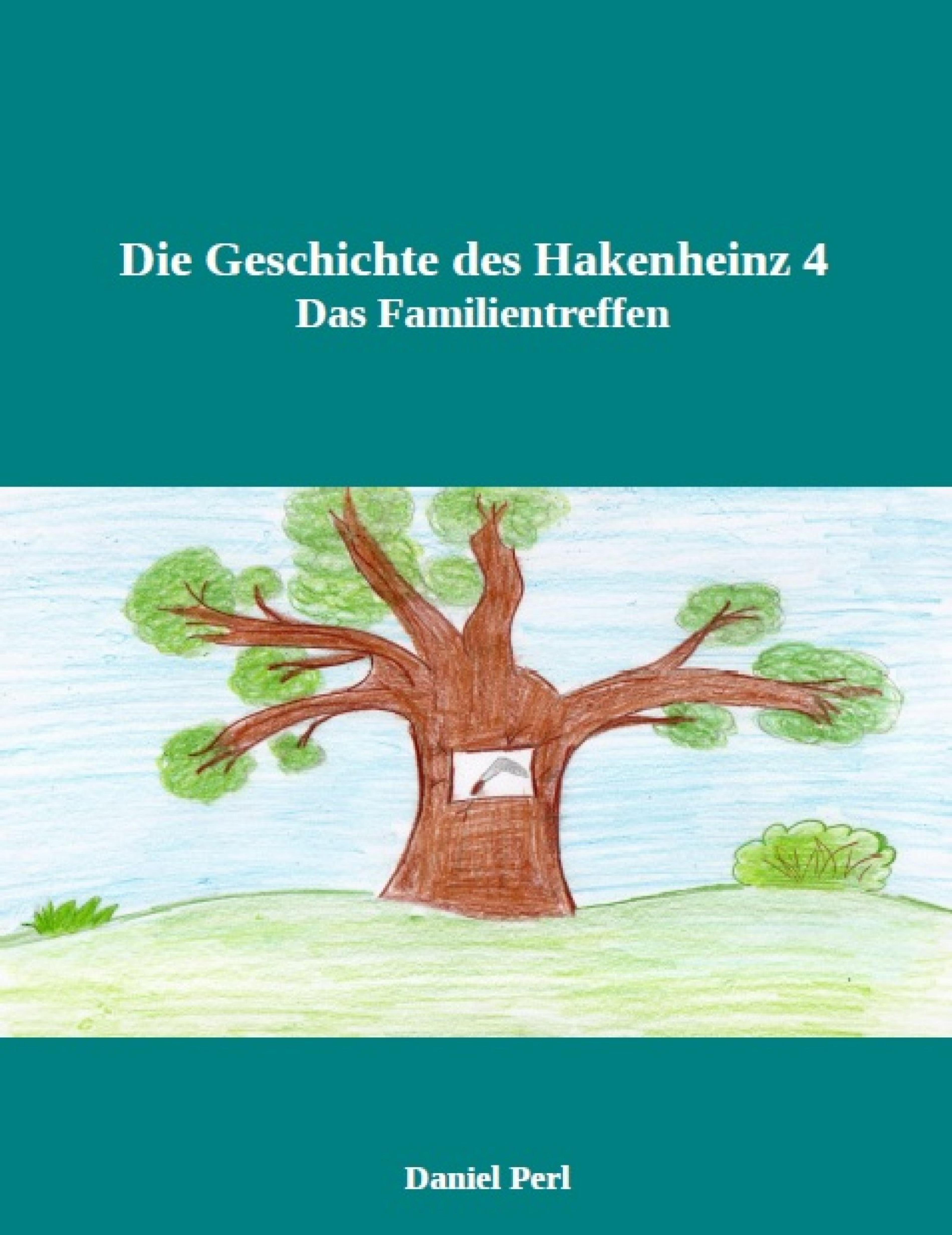 Die Geschichte des Hakenheinz 4 Das Familientreffen - Daniel Perl - ebook