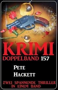 Krimi Doppelband 157 - Zwei spannende Thriller in einem Band - Pete Hackett - ebook
