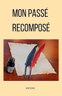 Mon passé recomposé - René Specker - ebook