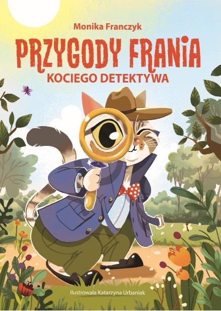 Przygody Frania - kociego detektywa - Monika Franczyk - książka