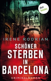 Schöner sterben in Barcelona - oder: Meines Bruders Mörderin - Irene Rodrian - ebook
