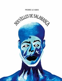 Nouvelles de Salamanca - Pierre Le Gros - ebook