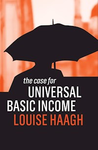 The Case for Universal Basic Income - Louise Haagh - ebook