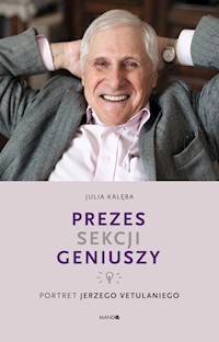 Prezes Sekcji Geniuszy Portret Jerzego Vetulaniego - Julia Kalęba - książka