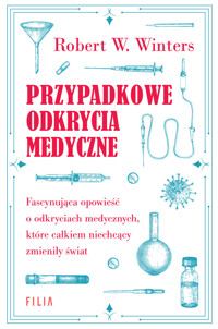 Przypadkowe odkrycia medyczne - Robert W. Winters - ebook + książka