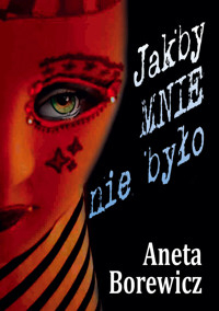 Jakby mnie nie było - Aneta Borewicz - ebook