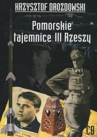 Pomorskie tajemnice III Rzeszy - Krzysztof Drozdowski - książka