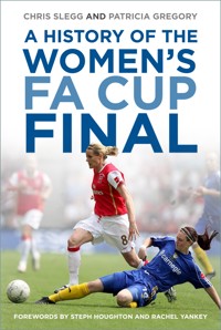 A History of the Women's FA Cup Final - Chris Slegg - ebook