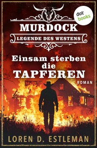 Einsam sterben die Tapferen - Loren D. Estleman - ebook