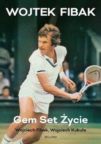 Gem, set, życie - Wojciech Kukuła, Wojciech Fibak - książka