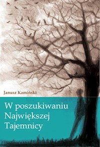 W poszukiwaniu największej tajemnicy - Kamiński Janusz - książka