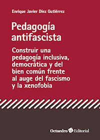 Pedagogía antifascista - Enrique Javier Díez Gutiérrez - ebook