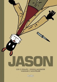Coś ci pokażę. Ostatni muszkieter. Wilkołaki z Montpellier - Jason - książka