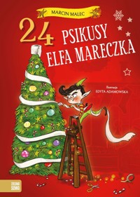 24 psikusy elfa Mareczka - Malec Marcin - ebook + audiobook + książka