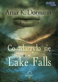 Co zdarzyło się w Lake Falls - Dormann Artur K. - książka