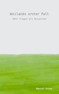 Weilands erster Fall - Marcel Kruse - ebook