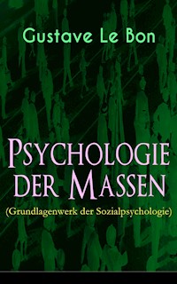 Psychologie der Massen (Grundlagenwerk der Sozialpsychologie) - Gustave Le Bon - ebook
