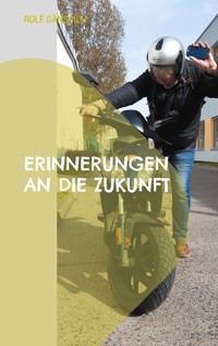 Erinnerungen an die Zukunft - Rolf Gänsrich - ebook