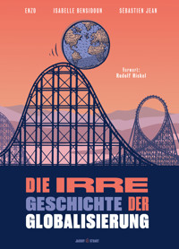 Die irre Geschichte der Globalisierung - Sébastien Jean - ebook