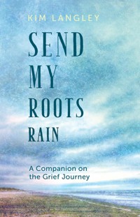 Send My Roots Rain - Kim Langley - ebook