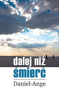 Dalej niż śmierć - Daniel Ange - książka